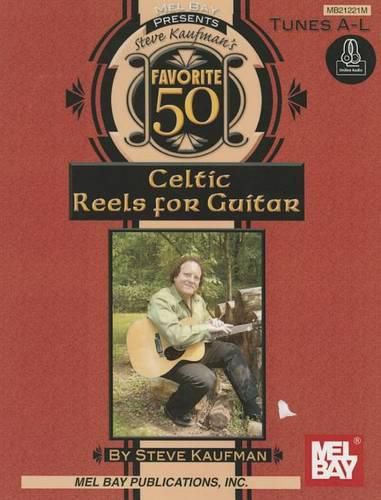 Cover image for Steve Kaufman's Favorite 50 Celtic Reels A-L for Guitar