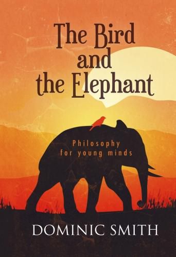 The Bird and the Elephant: Philosophy for young minds