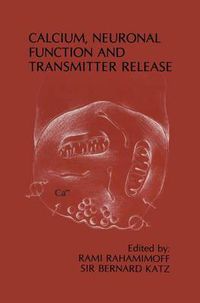 Cover image for Calcium, Neuronal Function and Transmitter Release: Proceedings of the Symposium on Calcium, Neuronal Function and Transmitter Release held at the International Congress of Physiology Jerusalem, Israel-August 28-31, 1984