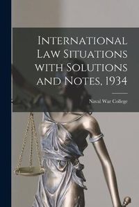 Cover image for International Law Situations With Solutions and Notes, 1934