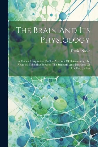 Cover image for The Brain And Its Physiology