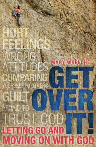 Cover image for Get Over It: Letting Go and Moving on with God