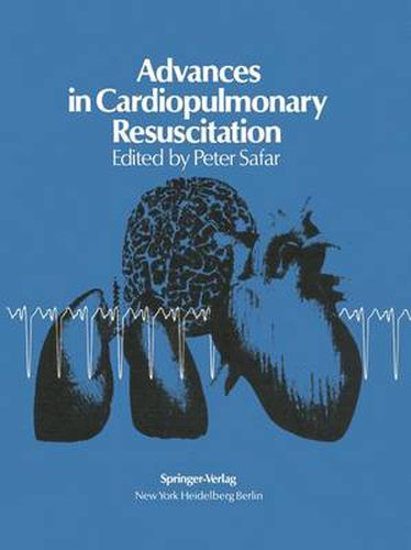 Cover image for Advances in Cardiopulmonary Resuscitation: The Wolf Creek Conference on Cardiopulmonary Resuscitation, October 30, 31, 1975