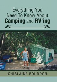 Cover image for Everything You Need to Know About Camping and RV'ing