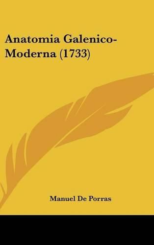 Cover image for Anatomia Galenico-Moderna (1733)