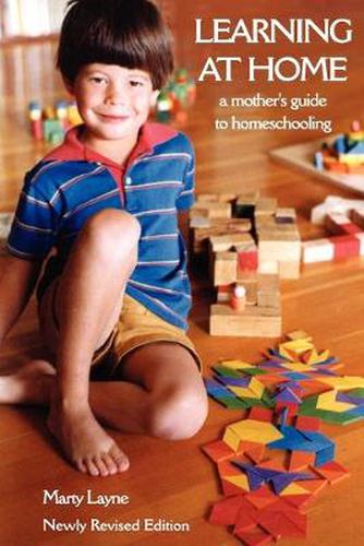 Cover image for Newly Revised Edition Learning at Home: A Mother's Guide to Homeschooling