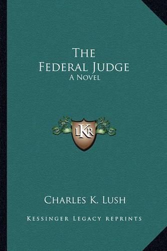 Cover image for The Federal Judge the Federal Judge: A Novel a Novel