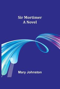 Cover image for Sir Mortimer