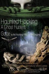 Cover image for Haunted Hocking A Ghost Hunter's Guide to the Hocking Hills ... and beyond: Ohio Ghost Hunter Guide