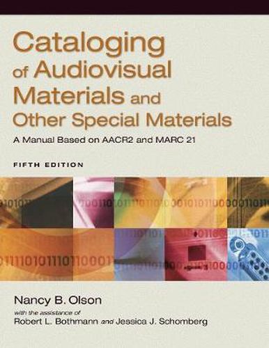 Cataloging of Audiovisual Materials and Other Special Materials: A Manual Based on AACR2 and MARC 21, 5th Edition