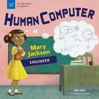 Cover image for Human Computer: Mary Jackson, Engineer