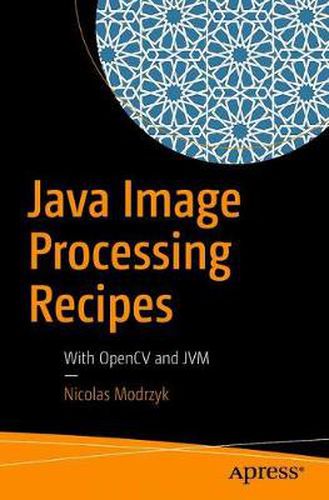 Cover image for Java Image Processing Recipes: With OpenCV and JVM