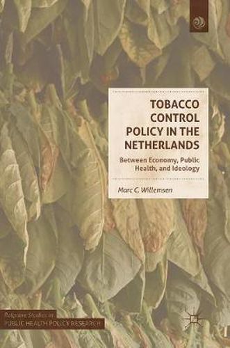 Cover image for Tobacco Control Policy in the Netherlands: Between Economy, Public Health, and Ideology