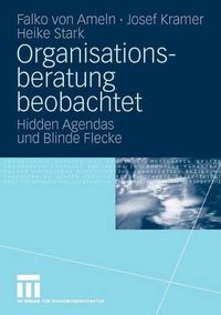 Cover image for Organisationsberatung beobachtet: Hidden Agendas und Blinde Flecke