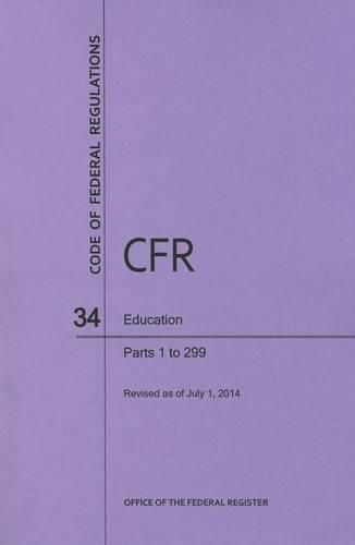 Cover image for Code of Federal Regulations Title 34, Education, Parts 1-299, 2014