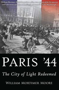 Cover image for Paris '44: The City of Light Redeemed