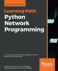 Cover image for Python Network Programming: Conquer all your networking challenges with the powerful Python language