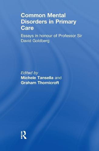 Cover image for Common Mental Disorders in Primary Care: Essays in Honour of Professor David Goldberg