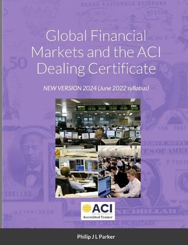 Cover image for Global Financial Markets and the ACI Dealing Certificate