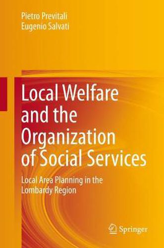 Cover image for Local Welfare and the Organization of Social Services: Local Area Planning in the Lombardy Region