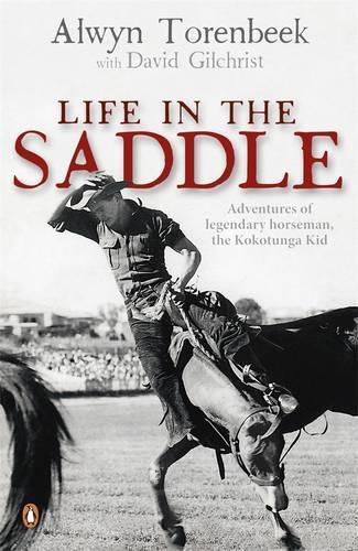 Life in the Saddle: Adventures of Legendary Horseman, the Kokotunga Kid