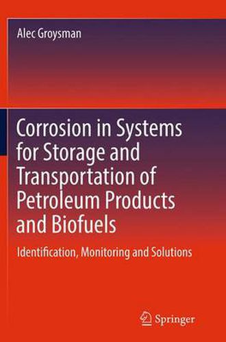 Cover image for Corrosion in Systems for Storage and Transportation of Petroleum Products and Biofuels: Identification, Monitoring and Solutions