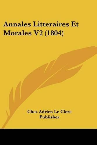 Cover image for Annales Litteraires Et Morales V2 (1804)