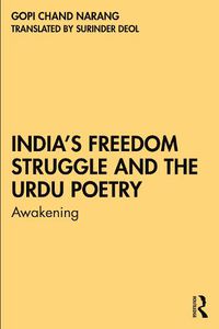 Cover image for India's Freedom Struggle and the Urdu Poetry: Awakening