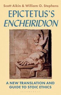 Cover image for Epictetus' 'Enchiridion': A New Translation and Guide to Stoic Ethics