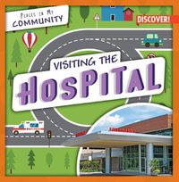 Cover image for Visiting the Hospital