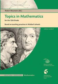 Cover image for Topics in Mathematics for the Twelfth Grade: Based on Teaching Practices in Waldorf Schools