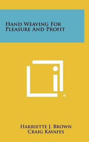 Cover image for Hand Weaving for Pleasure and Profit