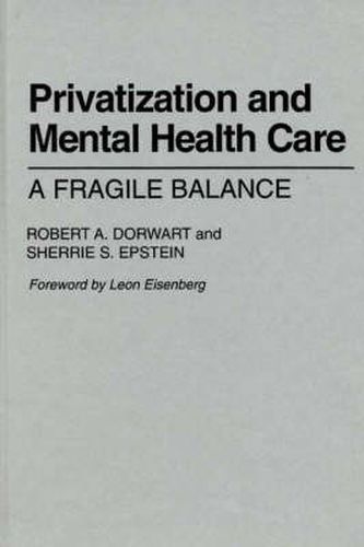 Cover image for Privatization and Mental Health Care: A Fragile Balance