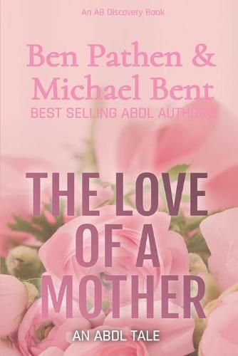 Cover image for The Love of a Mother: An ABDL Tale