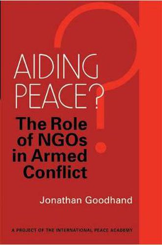 Cover image for Aiding Peace: The Role of NGOs in Armed Conflict