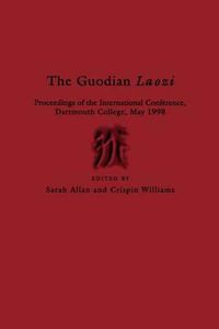 Cover image for The Guodian Laozi: Proceedings of the International Conference, Dartmouth College, May 1998