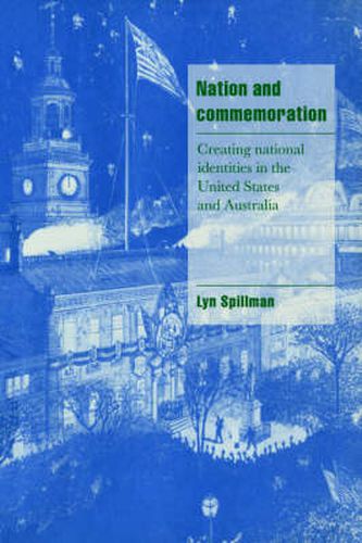 Cover image for Nation and Commemoration: Creating National Identities in the United States and Australia