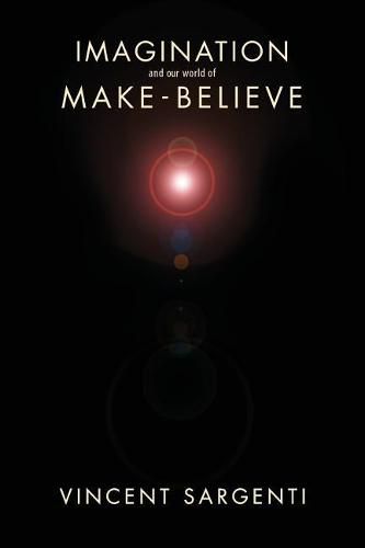 Cover image for Imagination and Our World of Make-Believe