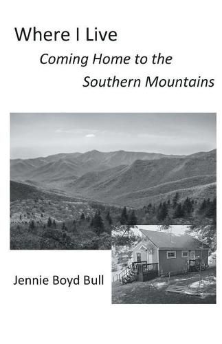 Where I Live: Coming Home to the Southern Mountains