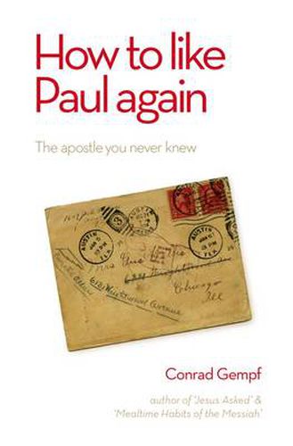 Cover image for How to Like Paul Again: The Apostle you Never Knew