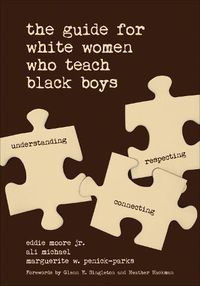 Cover image for The Guide for White Women Who Teach Black Boys