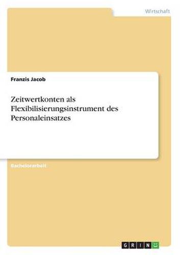 Cover image for Zeitwertkonten als Flexibilisierungsinstrument des Personaleinsatzes