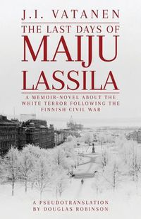 Cover image for The Last Days of Maiju Lassila