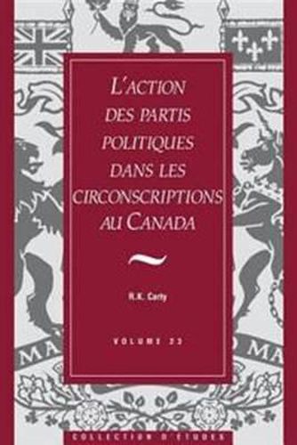 Cover image for L'action des partis politiques dans les circonscriptions au Canada