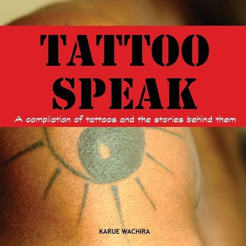 Cover image for Tattoo Speak: A compilation of tattoos and the stories behind them