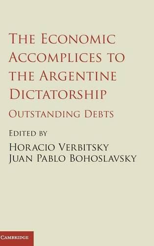 Cover image for The Economic Accomplices to the Argentine Dictatorship: Outstanding Debts