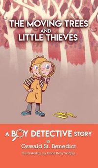 Cover image for The Moving Trees and Little Thieves: A Boy Detective Story