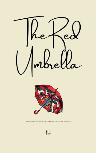 Cover image for The Red Umbrella And Other Bilingual Italian-English Stories For Beginners