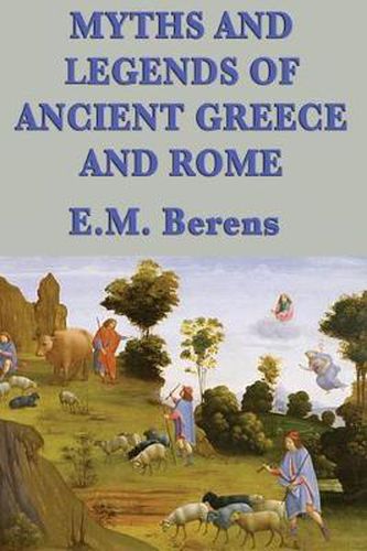 Cover image for Myths and Legends of Ancient Greece and Rome