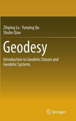 Cover image for Geodesy: Introduction to Geodetic Datum and Geodetic Systems